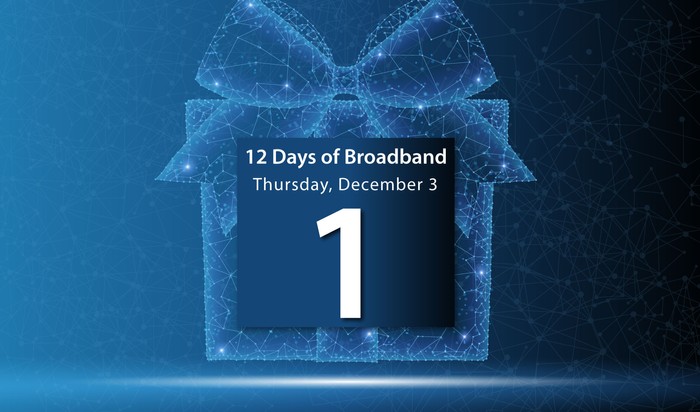 12 Days of Broadband - Thursday, December 3 - Day 1