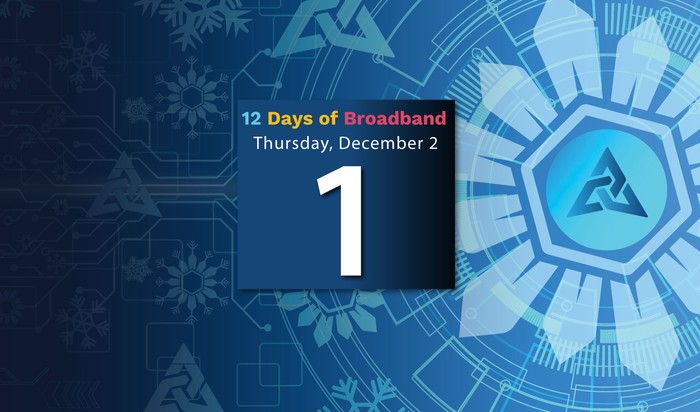 12 Days of Broadband Thursday, December 2