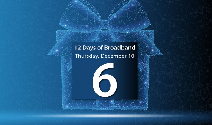 12 Days of Broadband - Thursday, December 10 - Day 6