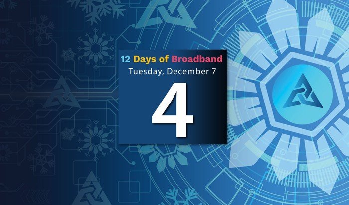 12 Days of Broadband Tuesday, December 7