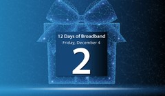 12 Days of Broadband - Friday, December 4 - Day 2
