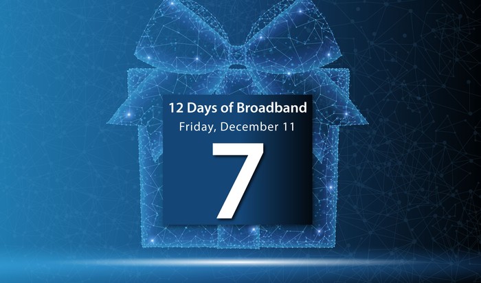 12 Days of Broadband - Friday, December 11 - Day 7